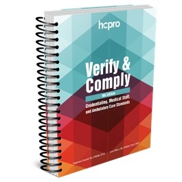 Verify & Comply: Credentialing, Medical Staff, and Ambulatory Care Standards, 9th Edition