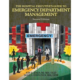 The Hospital Executive’s Guide to Emergency Department Management, Second Edition