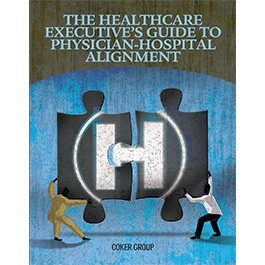 The Healthcare Executive's Guide to Physician-Hospital Alignment