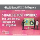 Strategic Cost Control:  True Cost, Process Redesign, and IT Integration