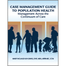 Case Management Guide to Population Health: Management Across the Continuum of Care