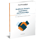 Healthcare Mergers, Acquisitions, and Partnerships: An Insider's Guide to Communications, Second Edition